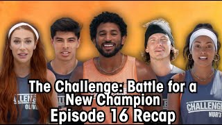 The Challenge Battle For a New Champion Episode 16 Recap
