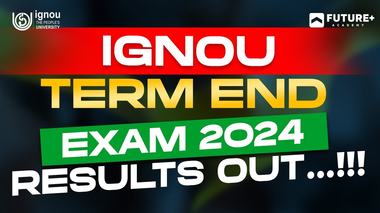 IGNOU TERM END EXAM 2024 RESULTS OUT....!!! | Indira Gandhi National ...