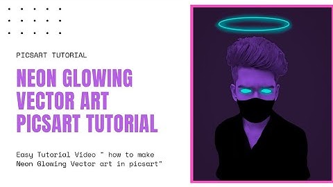 NEON GLOWING VECTOR ART | PICSART TUTORIAL | EMOKID EDITS