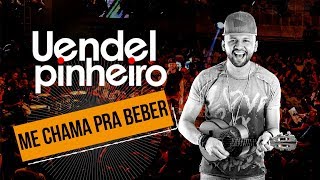 Uendel Pinheiro│Me Chama Pra Beber ▪ [Vídeo Oficial]