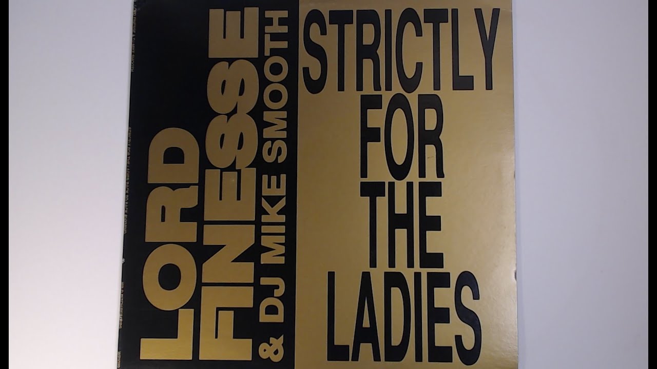 Lord Finesse & DJ Mike Smooth - Strictly For The Ladies (Full