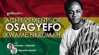 GHANA 🇬🇭 INDEPENDENCE SPECIAL! • Achievements of Osagyefo Kwame Nkrumah