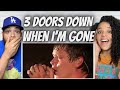 JAY LOVES IT!| FIRST TIME HEARING 3 Doors Down - When I'm Gone REACTION