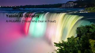 Yassin Al Jazaery  Surah Al Mutaffifin Those Who Deal in Fraudياسين الجزائري  المطففين