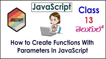 How to Create Functions With Parameters In JavaScript Videos In Telugu 13 I JavaScript Tutorial