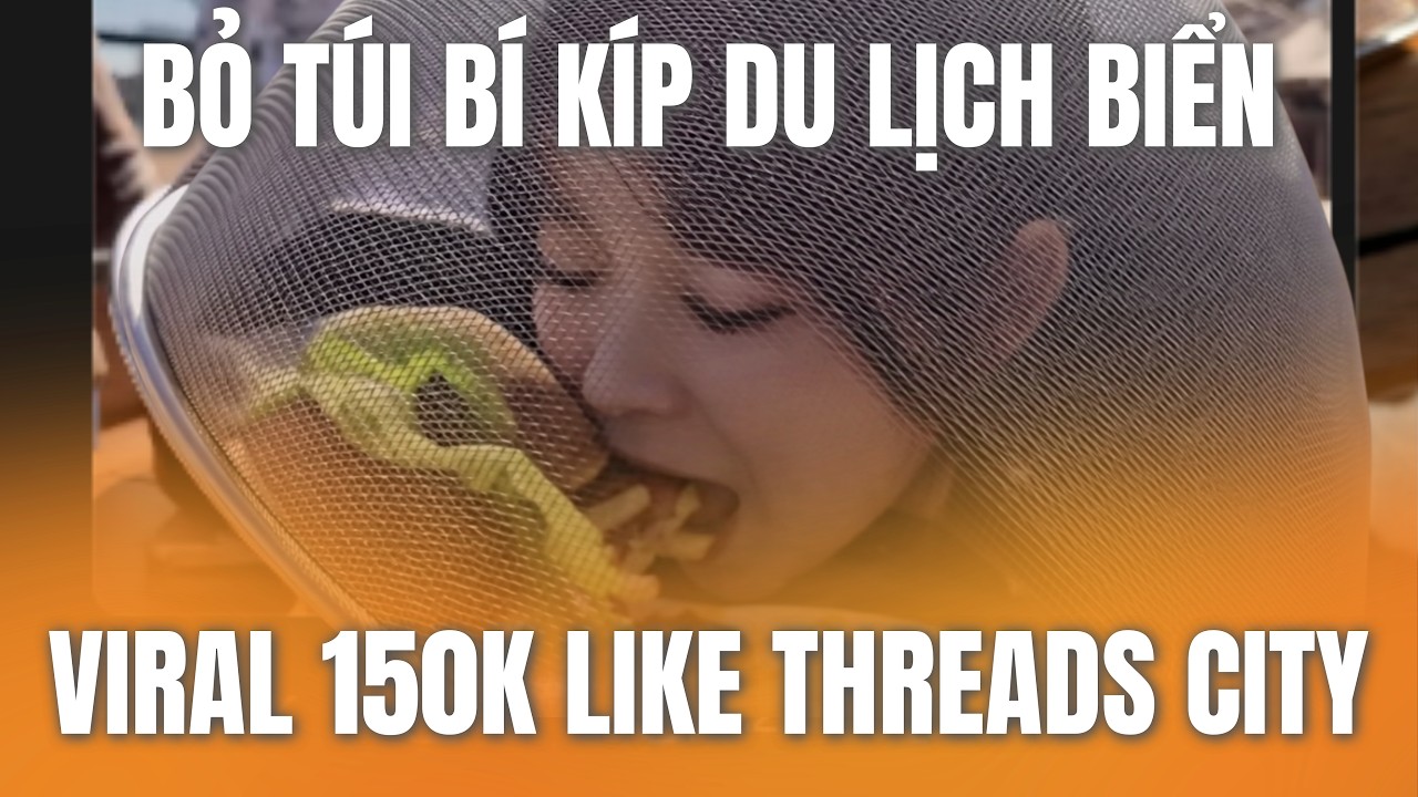 Viral video thu hÃºt hÆ¡n 150K like trÃªn Threads City: BÃ­ kÃ­p du lá»‹ch chá»‹ em cáº§n náº¯m #viral #threads
