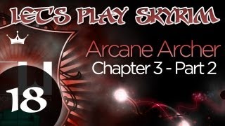Let's Play Skyrim: Arcane Archer Assassin -Chapter 3 - Part 2 Reloaded