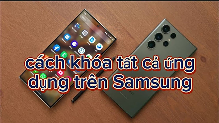 Hướng dẫn khóa ứng dụng trên samsung năm 2024