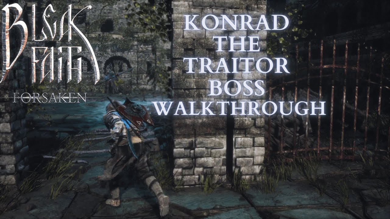 Bleak Faith: Forsaken Konrad the Traitor Boss Walkthrough - YouTube