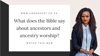 What does the Bible say about ancestors and ancestry worship?