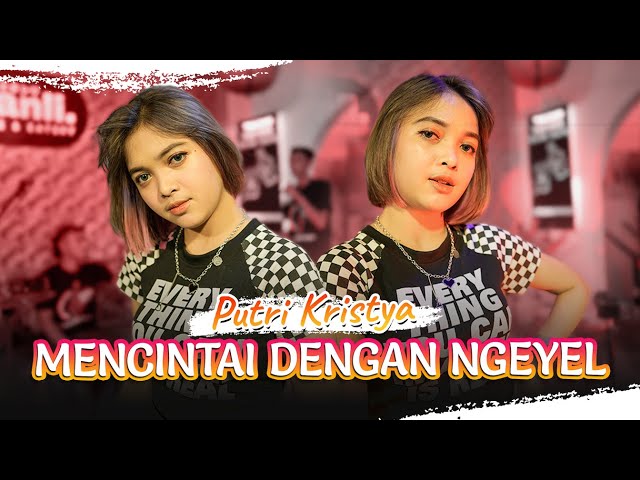 Mencintai Dengan Ngeyel - Putri Kristya(official Music Video)mbesok yen kowe uwes ora krungu kabarku class=