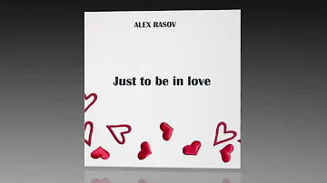 Alex Rasov - Just to be in love