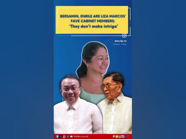 Bersamin, Enrile are Liza Marcos’ fave Cabinet members: ‘They don’t make intriga’