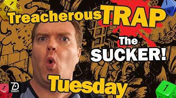 The Sucker - Unique Dungeon Traps for your Tabletop RPG - Treacherous Trap Tuesday #018