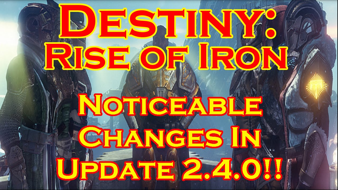 Destiny: Rise of Iron - Noticeable Changes in Update 2.4.0!!