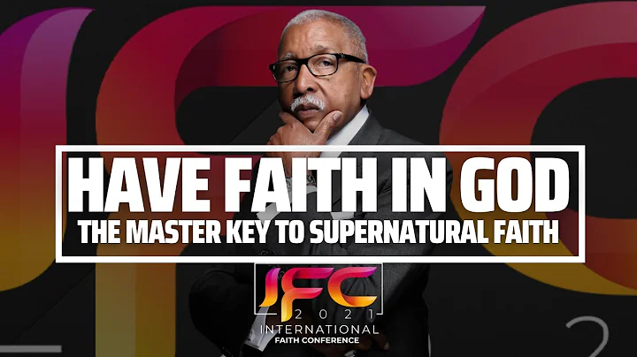 Have Faith In God : The Master Key To Supernatural...