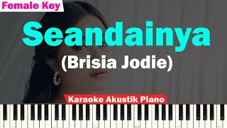 Brisia Jodie - Seandainya Karaoke Piano Female Key/Wanita