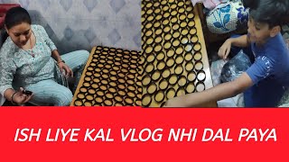 Ish Liye Kal Ka Vlog Nhi Dala..