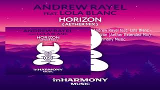 Andrew Rayel feat. Lola Blanc - Horizon (Aether Extended Mix)