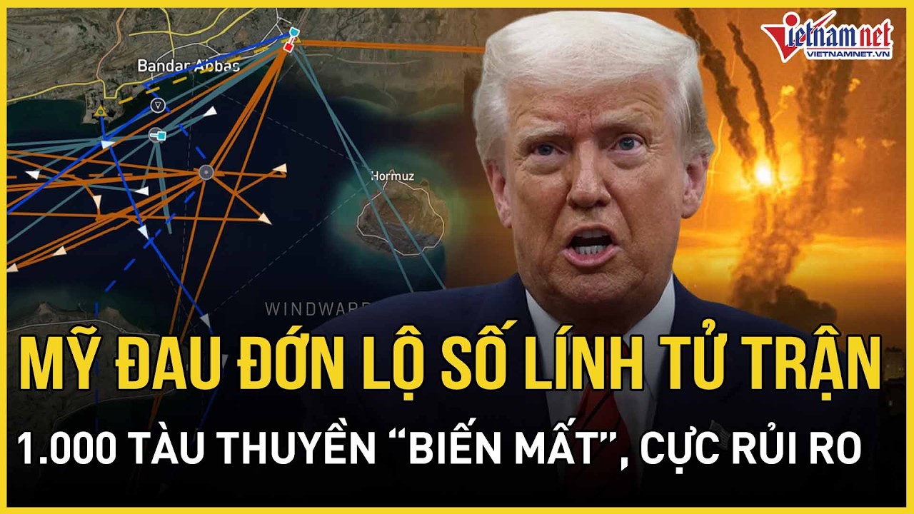 NÓNG: Mỹ đau đớn lộ số lính tử trận vì Iran, 1.000 tàu thuyền đột ngột “biến mất”, rủi ro cực lớn