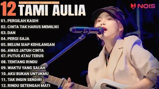Tami Aulia Cover Full Album - Pergilah Kasih | Cover Akustik Terbaik 2024