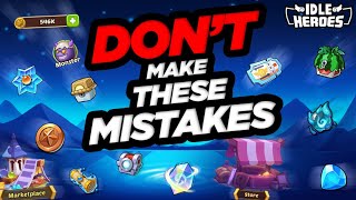 DON'T Make These 10 MISTAKES in Idle Heroes