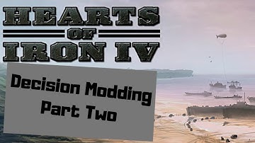 HOI4 Decision Modding Part 2