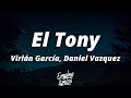 Virlán García, Daniel Vazquez - El Tony (Letra/Lyrics)