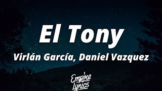 Virlán García, Daniel Vazquez - El Tony (Letra/Lyrics)