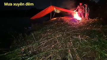 Dựng trại cắm câu xuyên đêm || Sức ảnh hưởng của bão Kalmaegi quá lớn || anh em dầm mưa cả đêm