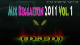 Mix Reggaeton 2011 Vol  1 By [(D_J_D)]