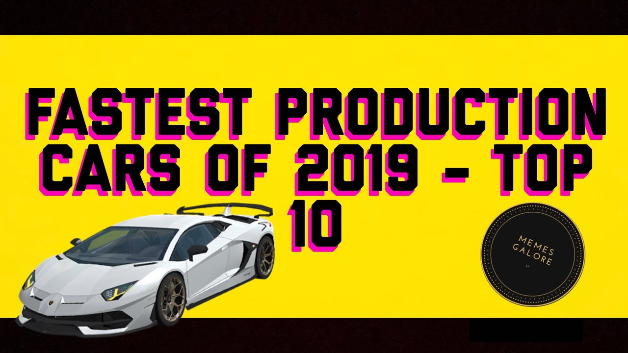 Fastest production cars of 2019 | TOP 10 - YouTube