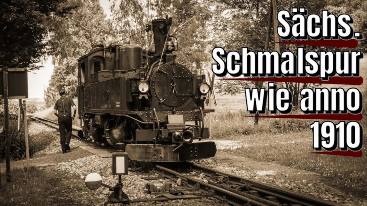 Zeitreise zum Zurücklehnen | Sächs. Schmalspur wie anno 1910
