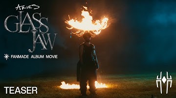 Aries - GLASS JAW (FANMADE ALBUM MOVIE) | TEASER