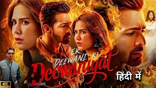 Ek Deewane Ki Deewaniyat Full Movie 2025 | Harshvardhan Rane | Sonam Bajwa | Milap