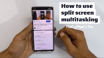 How To Split Screen Multitask On Google Pixel 7 and Pixel 7 Pro