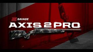 Savage AXIS 2 Pro - New 2026 Updates