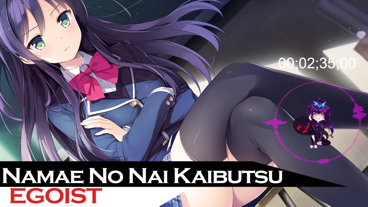 WINGZE-X:Nightcore - Namae No Nai Kaibutsu - EGOIST - YouTube
