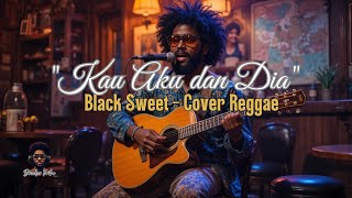 'Kau Aku dan Dia' - Black Sweet - (Cover Reggae) @Braderkribo8 #lagupapua #lagutimur #papua #lagu