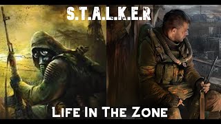 S.T.A.L.K.E.R  Tribute - Life In The Zone
