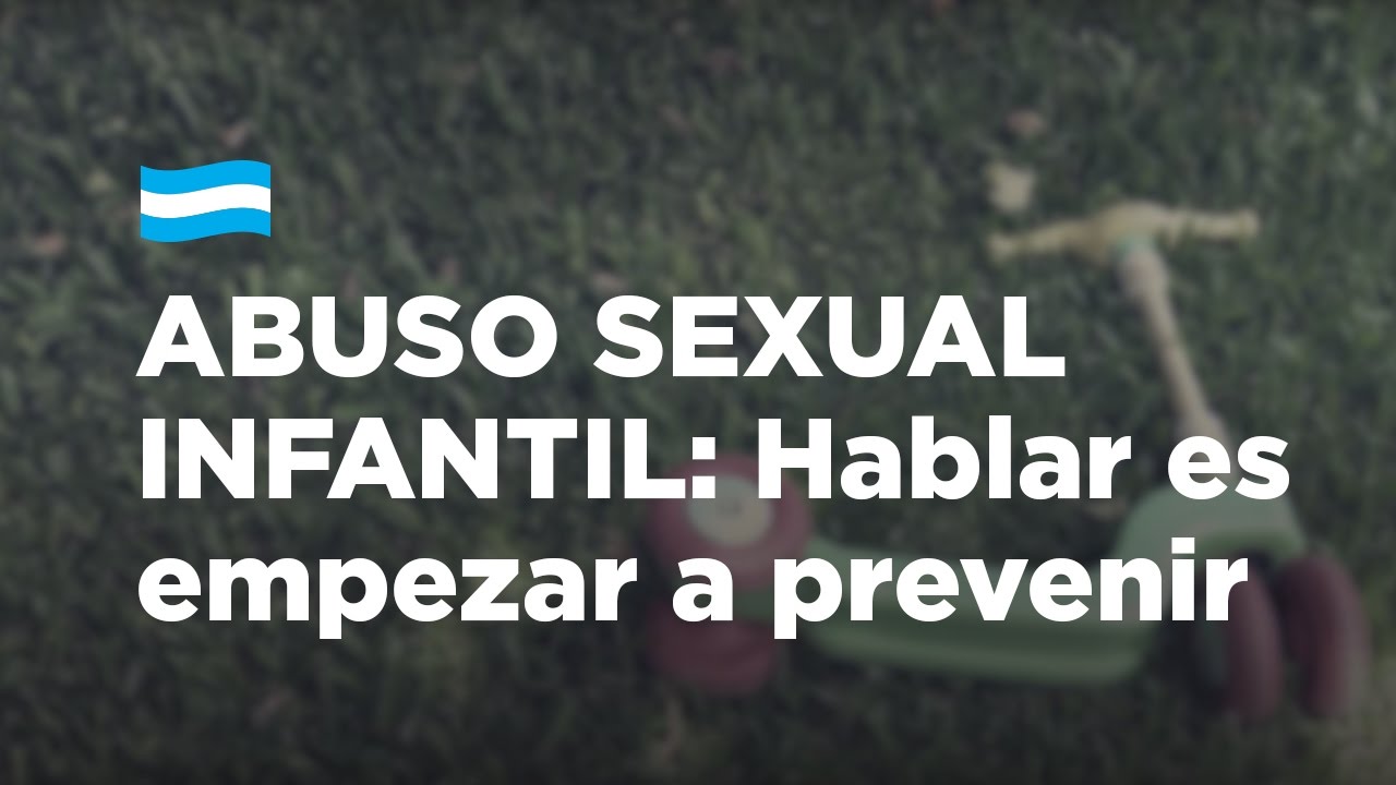 Abuso sexual infantil: hablar es empezar a prevenir - YouTube