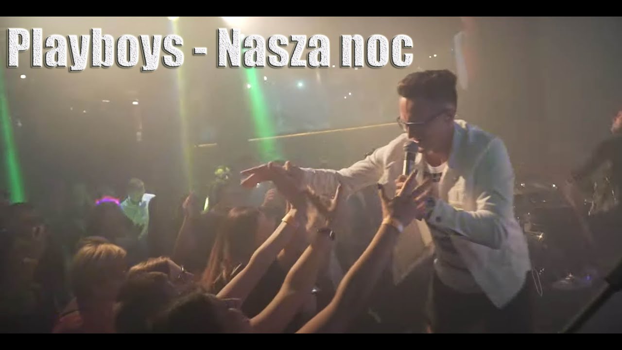 Playboys - Nasza noc (Nieemitowane video z Klubu ChaCharnia w Czechowicach Dziedzicach )