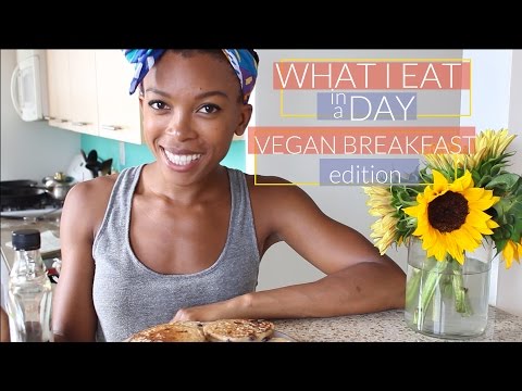 What I Eat in a Day | Vegan Breakfast All Day