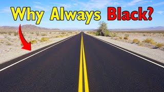Why Roads Are Black Not White