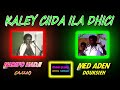 MED ADEN NADIFO HADJI A U N KAALEY CIIDA ILA DHICI 