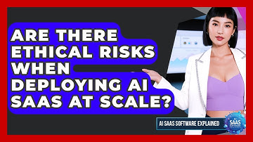 Are There Ethical Risks When Deploying AI SaaS At Scale? - AI SaaS Software Explained