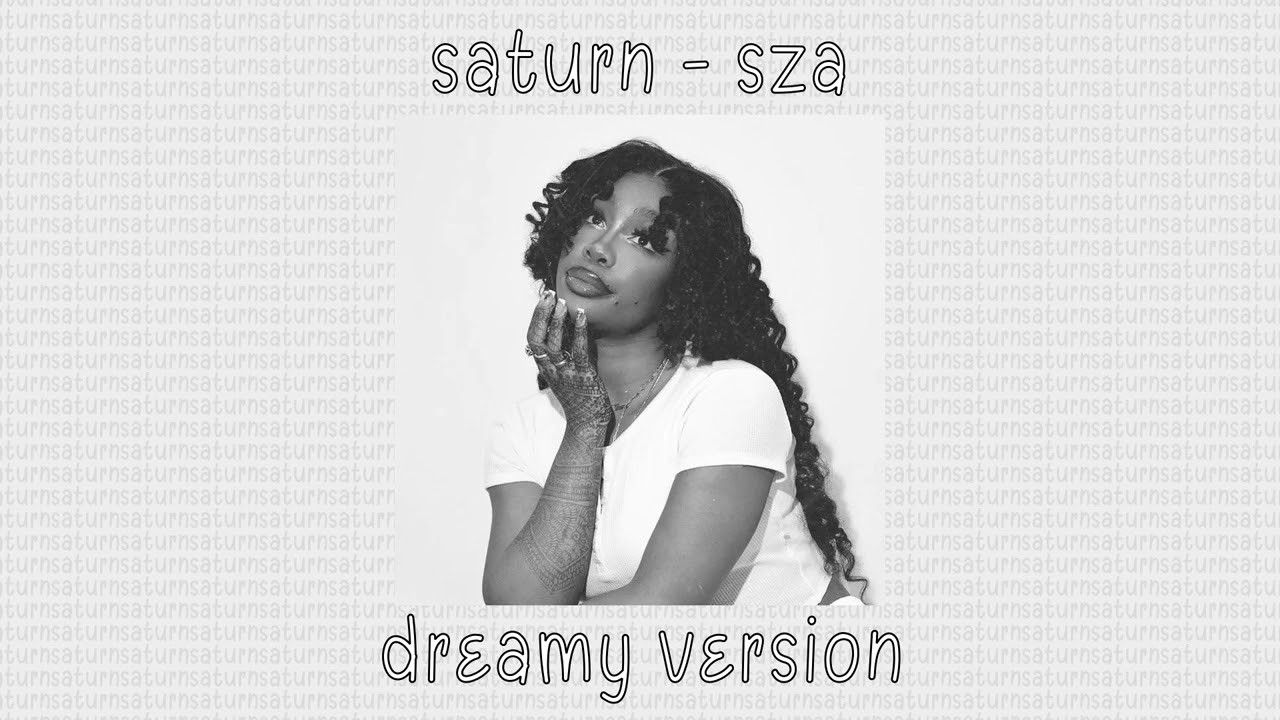 saturn - sza (dreamy version)