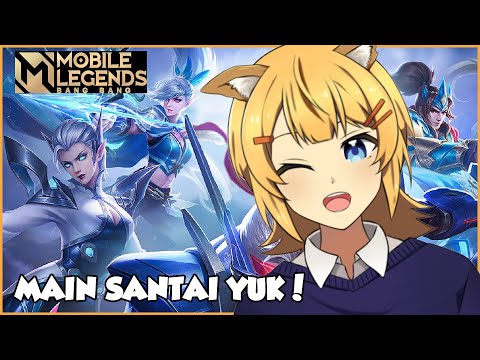 【Mobile Legends: Bang Bang】Nyantai Bareng Yok!