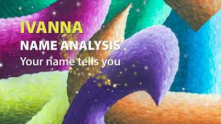 IVANNA Name Analysis / Your name tells you