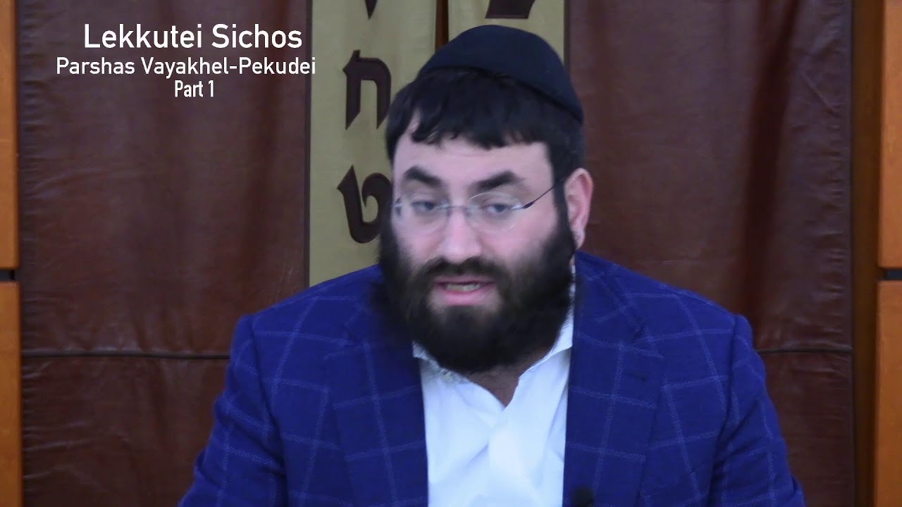 Likkutei Sichos | Volume 21 | Vayakhel-Pekudei | Part 2 - Rabbi Shloimy Greenwald